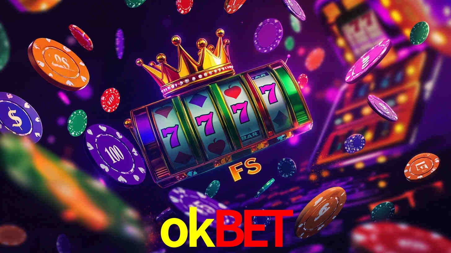 Explore as vantagens do okbet: serviço profissional e confiabilidade